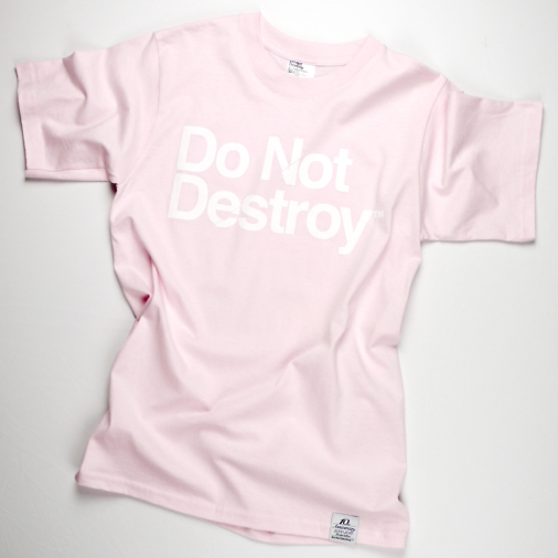 Do Not Destroy Light Pink t-shirt tee