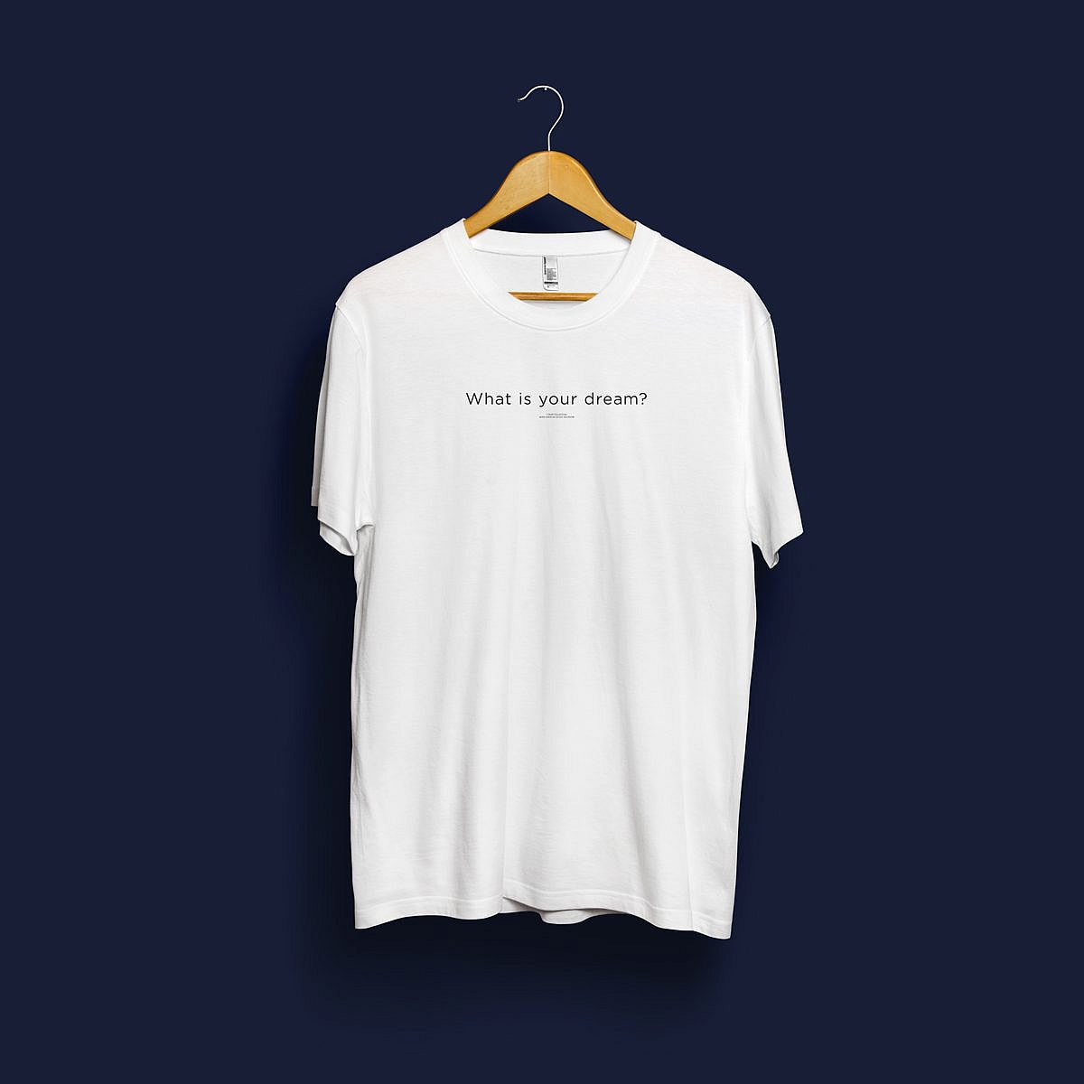 WHAT IS YOUR DREAM? TEE