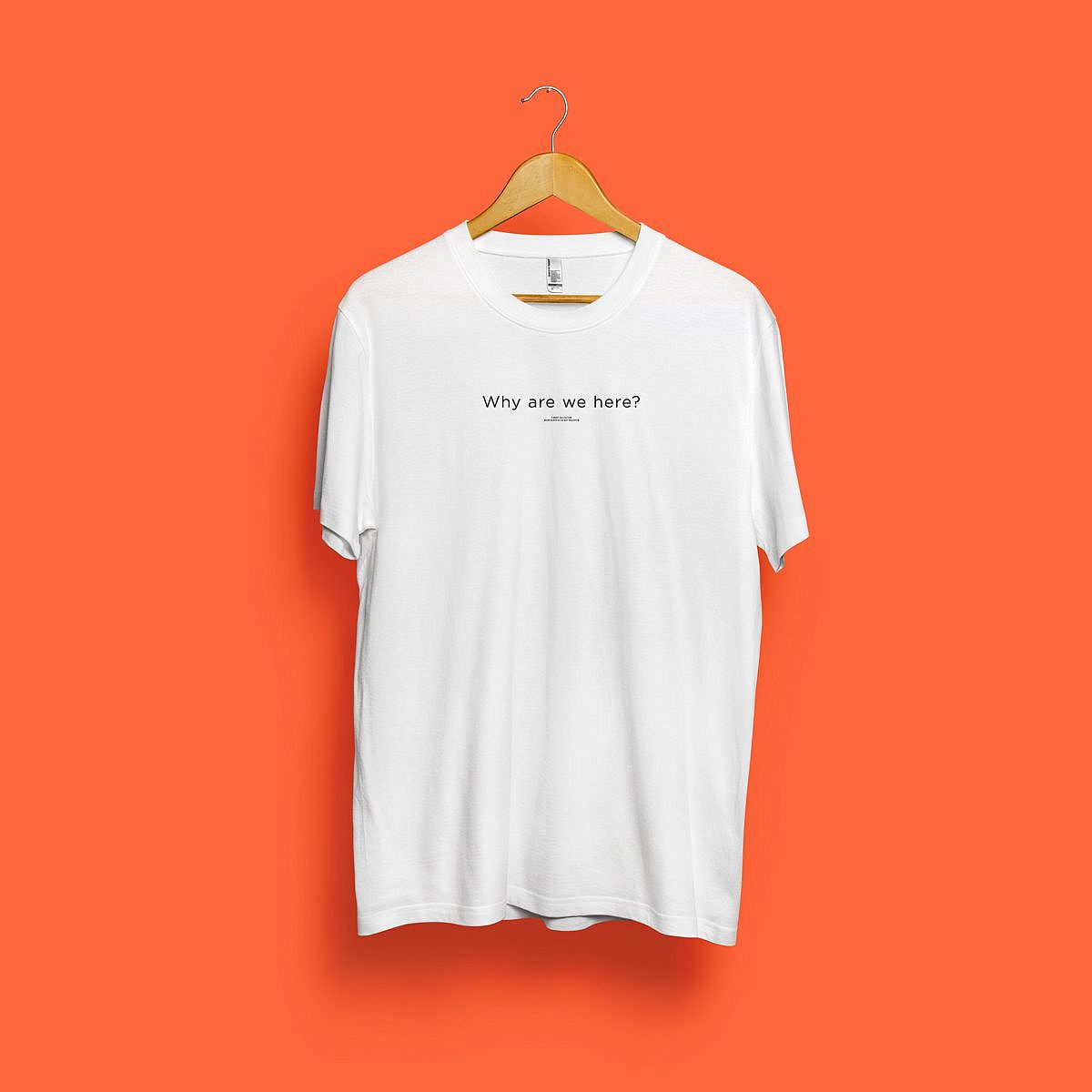 Why are we here? Tee